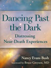 Dancing Past the Dark: Distressing Near-Death Experiences - free preview